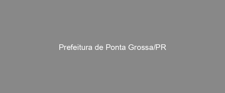 Provas Anteriores Prefeitura de Ponta Grossa/PR